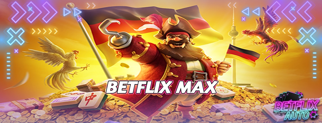 BETFLIX MAX